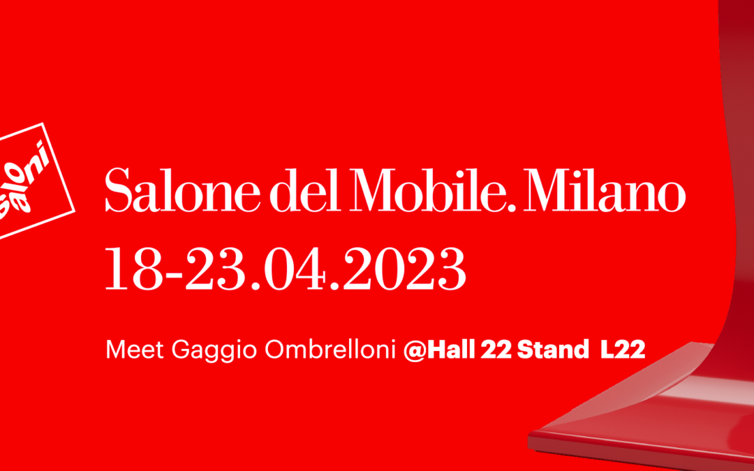 Salone del Mobile.Milano 2023 vieni a trovarci al P22 Stand H23